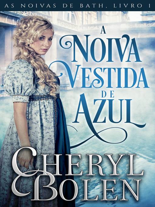 Title details for A Noiva Vestida de Azul by Cheryl Bolen - Available